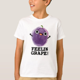 Feelin Grape Funny Frucht Pub T-Shirt