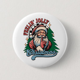 Feelin’ Jolly Christmas Santa Button