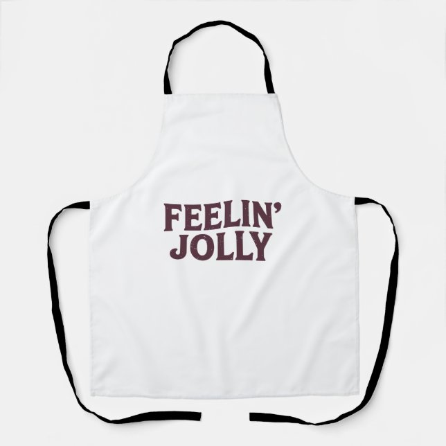 Feelin' Jolly Funny Christmas Spirit Schürze (Vorderseite)