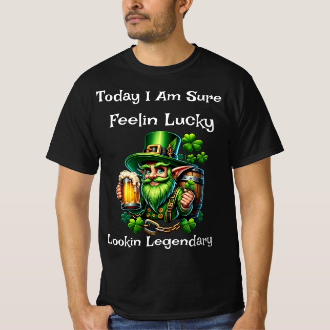 Feelin Lucky Lookin Legendary Black T - Shirt (Vorderseite)