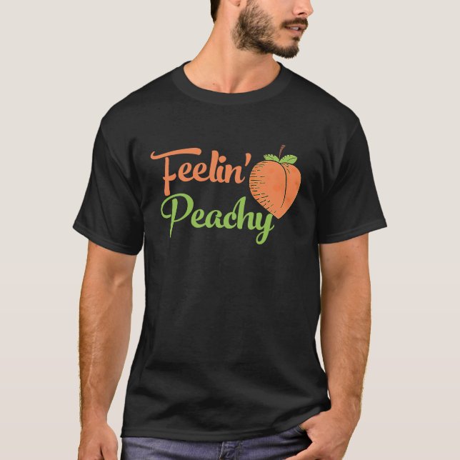 Feelin Peachy Sarcasm Funny Peach Saying Feeling T-Shirt (Vorderseite)