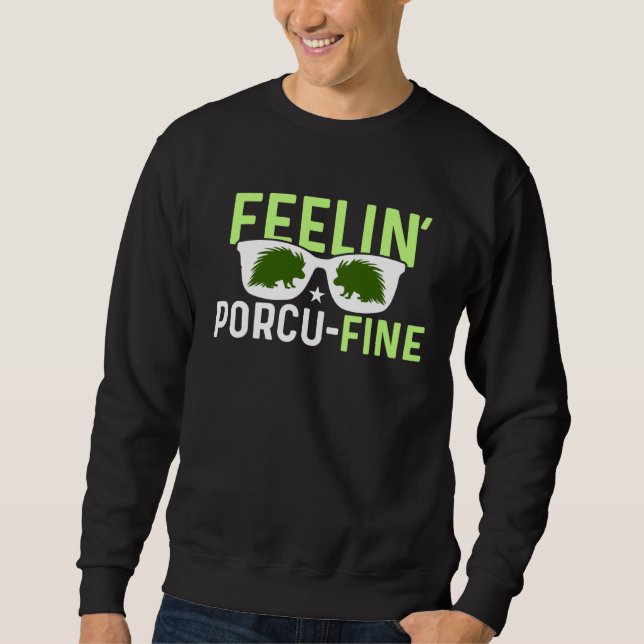 Feelin Porcu Fine  Porcupine Sweatshirt (Vorderseite)