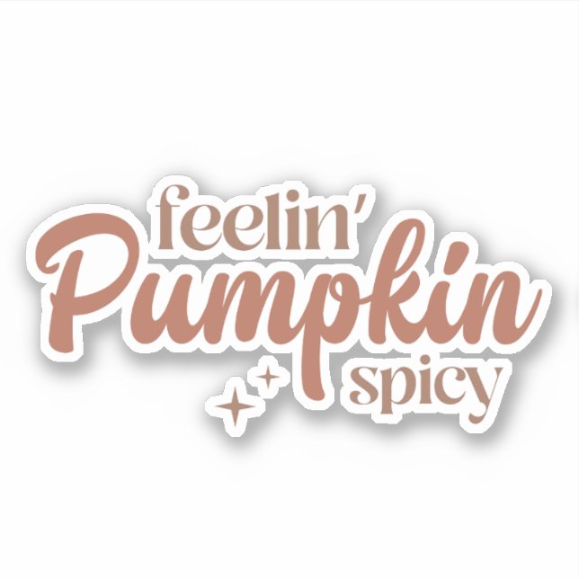 Feelin' Pumpkin Spicy Aufkleber (Vorderseite)
