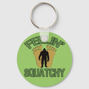 Feelin' Squatchy Schlüsselanhänger