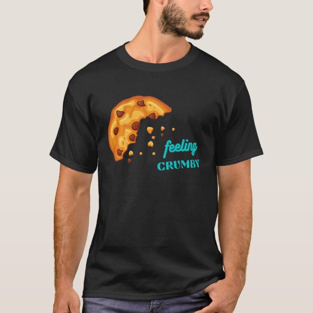 Feeling Crumby Chocolate Chip Cookie T-Shirt (Vorderseite)