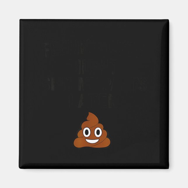 Feeling Cute Might My Pants Later Funny Saying Quo Magnet (Vorne)