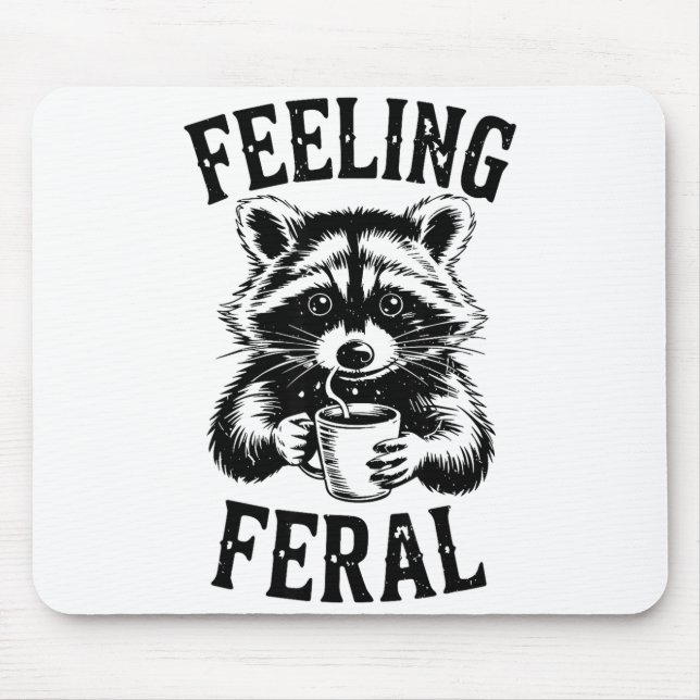 Feeling Feral Raccoon Coffee Cute Funny Trash Pand Mousepad (Vorne)