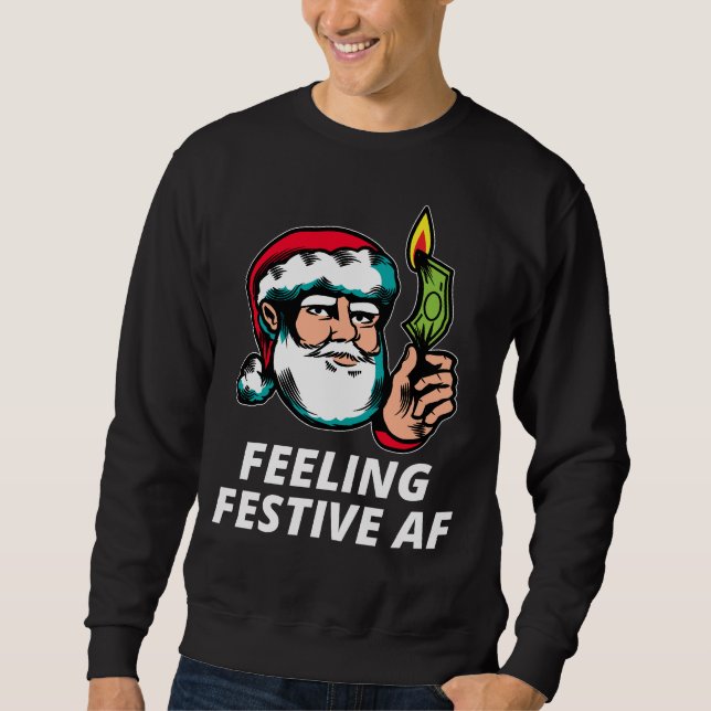 Feeling Festive AF Sweatshirt (Vorderseite)
