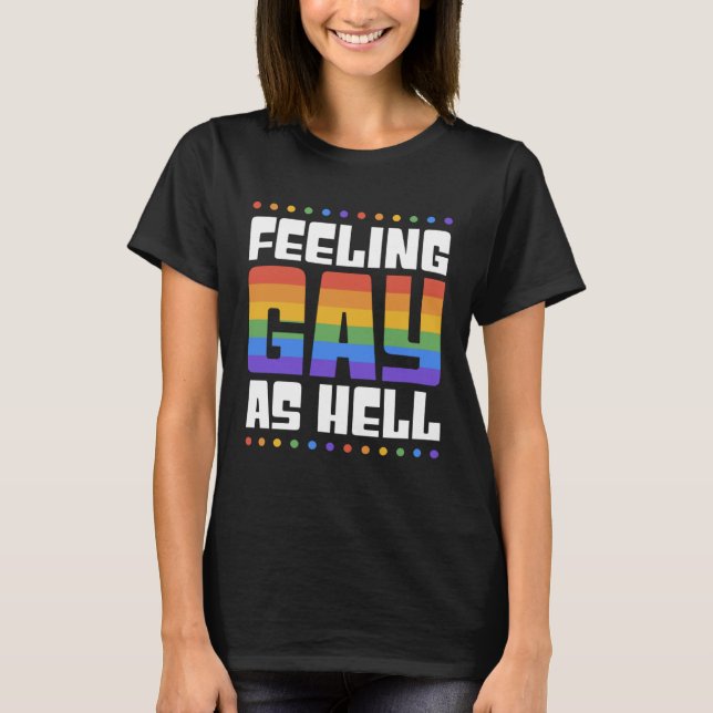 Feeling Gay As Hell  Trendy LGBTQ Queer Pride Aest T-Shirt (Vorderseite)
