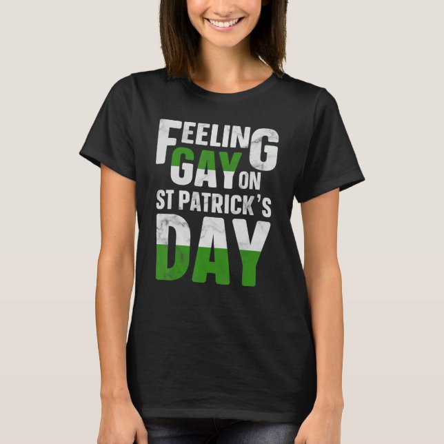 Feeling Gay On St Patrick's Day T-Shirt (Vorderseite)