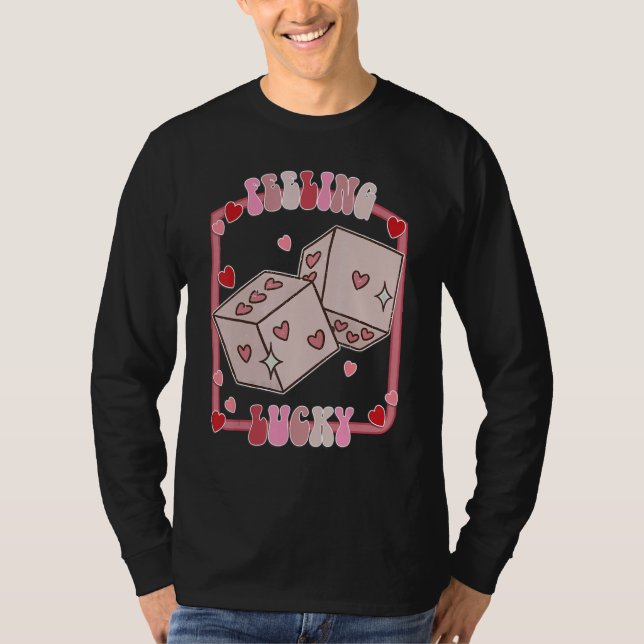 Feeling Lucky Happy Valentines Day be Mine Vday Vi T-Shirt (Vorderseite)
