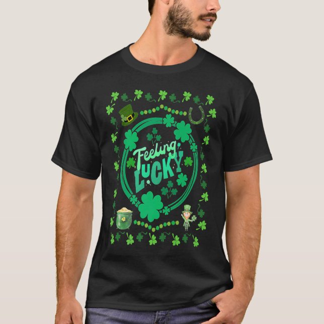 Feeling Lucky St Patrick's Day Shamrock Fun Appare T-Shirt (Vorderseite)