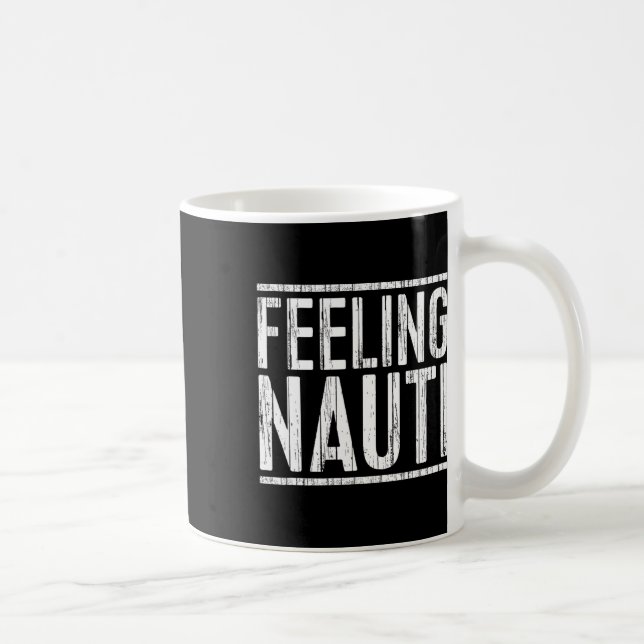 Feeling Nauti Shirt Men Women Boat Captain Sailing Kaffeetasse (Rechts)