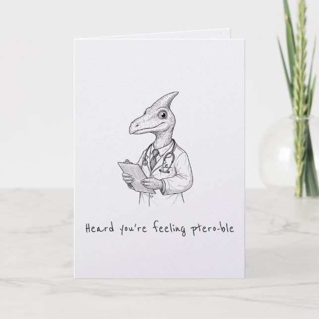 Feeling ptero-ble funny punny get well card karte (Vorderseite)