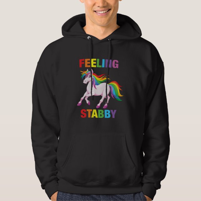 Feeling Stabby   Sarcastic Unicorn Squad Bad Attit Hoodie (Vorderseite)