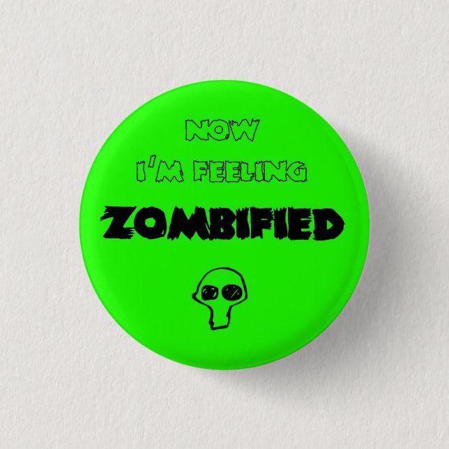 Feeling zombified button (Vorderseite)