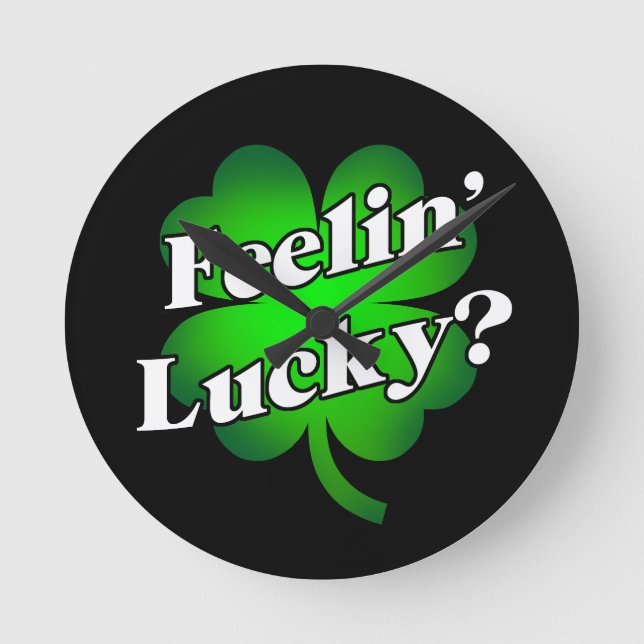 Feelin's Lucky? Runde Wanduhr (Vorderseite)