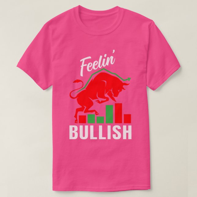 Feelinx27 Bullish Stock Marker Trader Day Forex 1 T-Shirt (Design vorne)