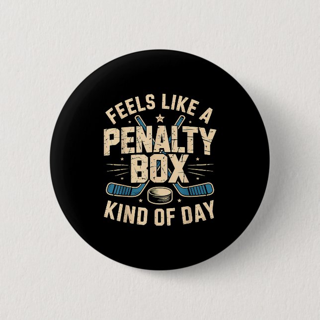 Feels Like A Penalty Box Kind Of Day  Button (Vorderseite)