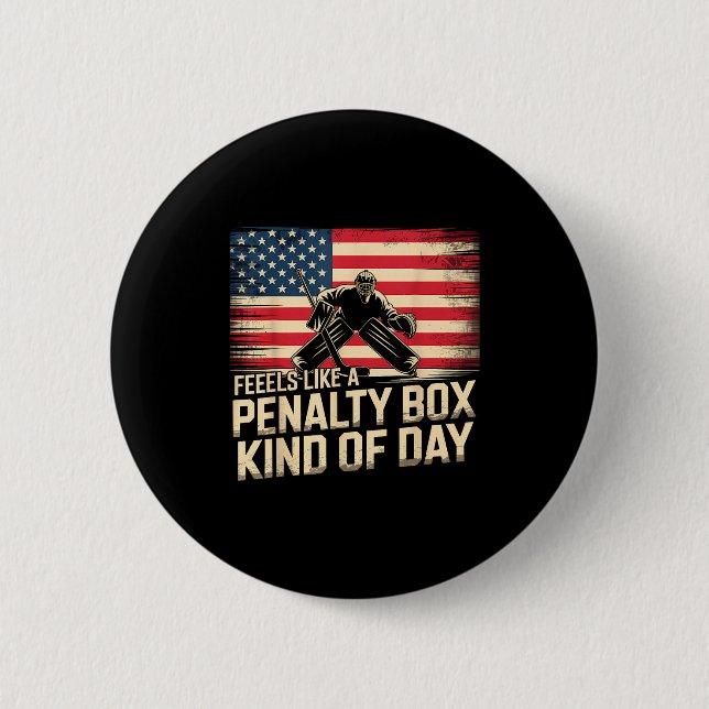 Feels Like A Penalty Box Kind Of Day Funny Hockey  Button (Vorderseite)