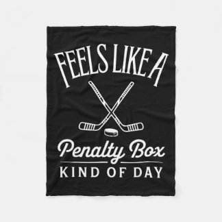 Feels Like A Penalty Box Kind Of Day Funny Hockey  Fleecedecke