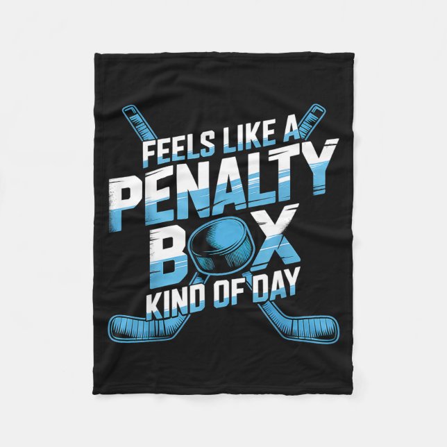 Feels Like A Penalty Box Kind Of Day Funny Hockey  Fleecedecke (Vorderseite)