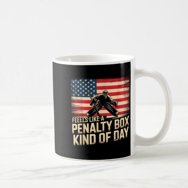 Feels Like A Penalty Box Kind Of Day Funny Hockey  Kaffeetasse (Rechts)