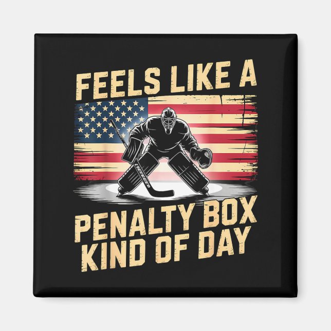 Feels Like A Penalty Box Kind Of Day Funny Hockey  Magnet (Vorne)