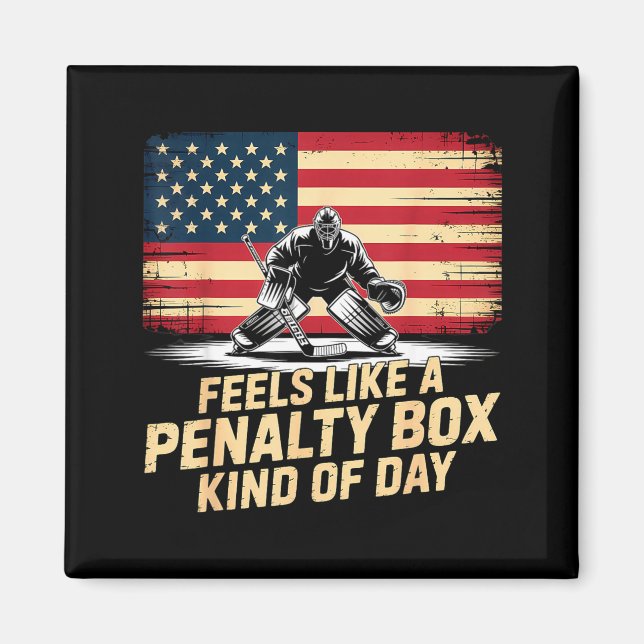 Feels Like A Penalty Box Kind Of Day Funny Hockey  Magnet (Vorne)