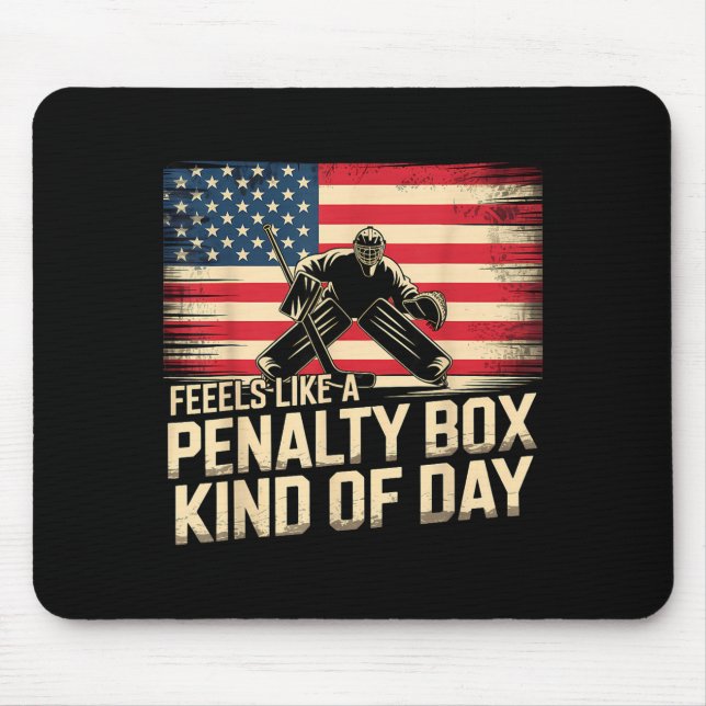 Feels Like A Penalty Box Kind Of Day Funny Hockey  Mousepad (Vorne)