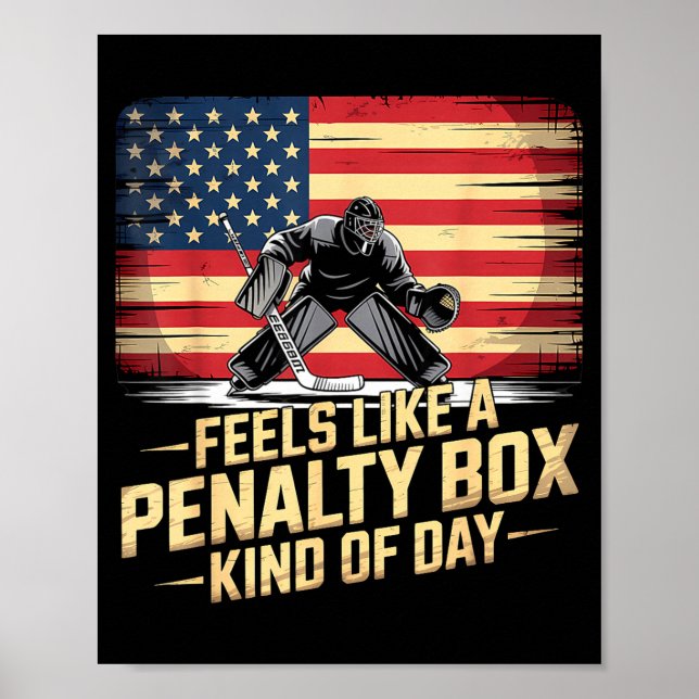 Feels Like A Penalty Box Kind Of Day Funny Hockey  Poster (Vorne)