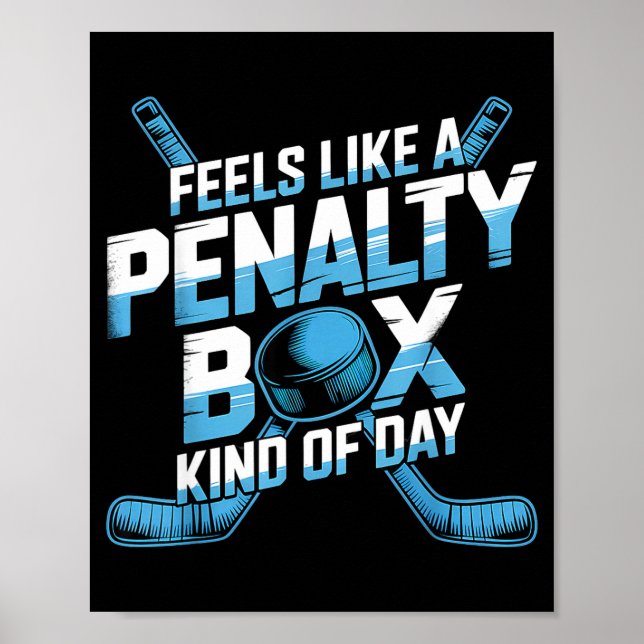 Feels Like A Penalty Box Kind Of Day Funny Hockey  Poster (Vorne)