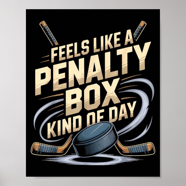 Feels Like A Penalty Box Kind Of Day Funny Hockey  Poster (Vorne)