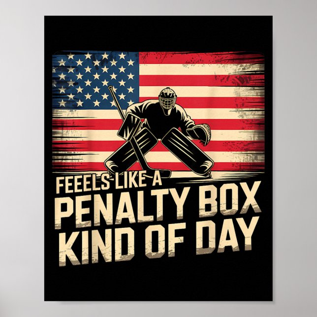 Feels Like A Penalty Box Kind Of Day Funny Hockey  Poster (Vorne)