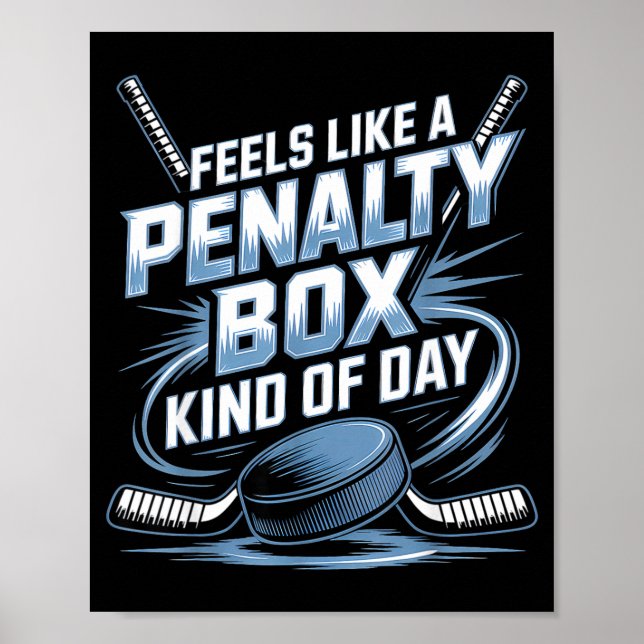 Feels Like A Penalty Box Kind Of Day Funny Hockey  Poster (Vorne)