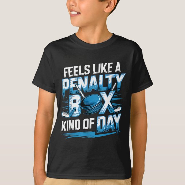Feels Like A Penalty Box Kind Of Day Funny Hockey  T-Shirt (Vorderseite)