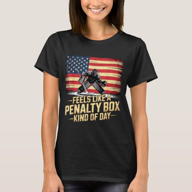 Feels Like A Penalty Box Kind Of Day Funny Hockey  T-Shirt (Vorderseite)