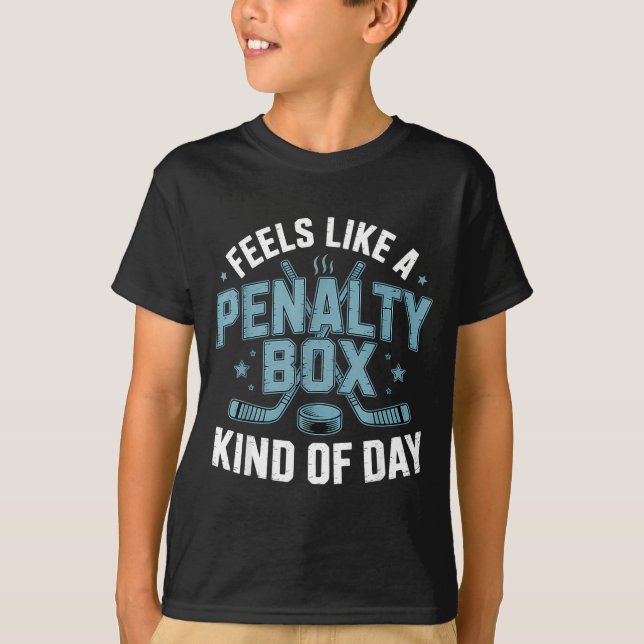 Feels Like A Penalty Box Kind Of Day Funny Hockey  T-Shirt (Vorderseite)