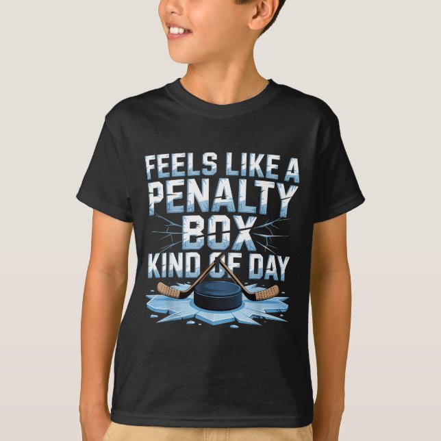 Feels Like A Penalty Box Kind Of Day Funny Hockey  T-Shirt (Vorderseite)