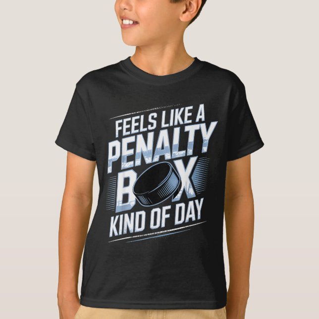 Feels Like A Penalty Box Kind Of Day Funny Hockey  T-Shirt (Vorderseite)