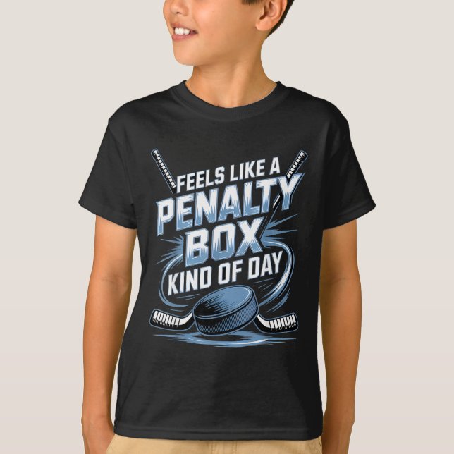 Feels Like A Penalty Box Kind Of Day Funny Hockey  T-Shirt (Vorderseite)