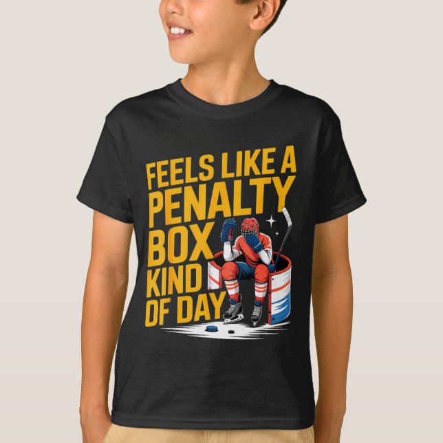Feels Like A Penalty Box Kind Of Day Funny Hockey  T-Shirt (Vorderseite)