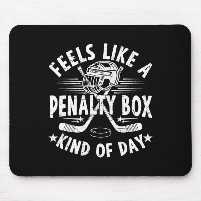 Feels Like A Penalty Box Kind Of Day Funny Ice Hoc Mousepad (Vorne)