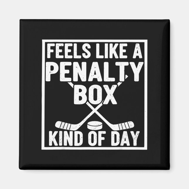 Feels Like A Penalty Box Kind Of Day Hockey Player Magnet (Vorne)
