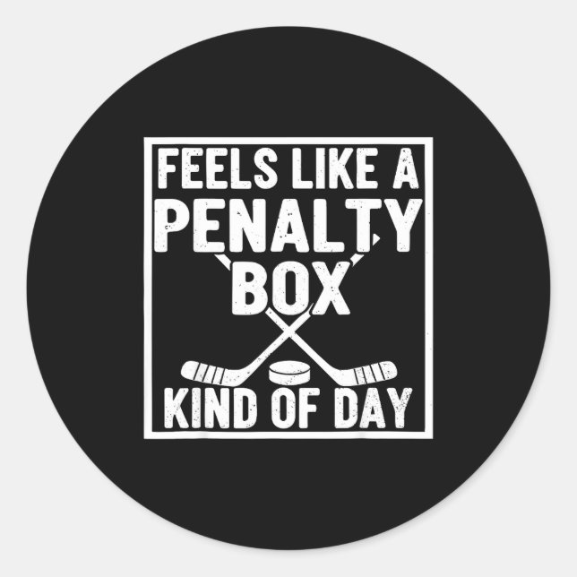 Feels Like A Penalty Box Kind Of Day Hockey Player Runder Aufkleber (Vorderseite)