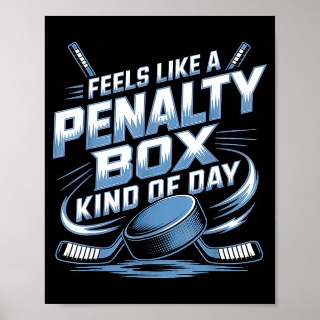 Feels Like A Penalty Box Kind Of Day  Poster (Vorne)