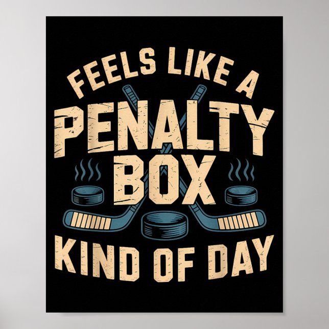 Feels Like A Penalty Box Kind Of Day  Poster (Vorne)