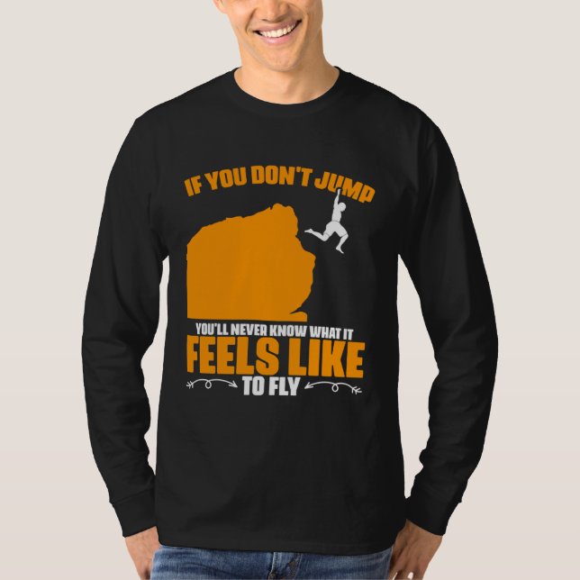 Feels To Fly Cliff Diving Extreme Jumping Cliff Di T-Shirt (Vorderseite)