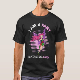 Feen-Fairycore Ich bin eine Katastro-Feenkataströp T-Shirt