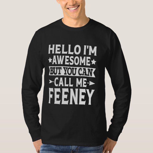 Feeney Nachname Call Me Feeney Familienteam Letzte T-Shirt (Vorderseite)